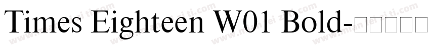 Times Eighteen W01 Bold字体转换